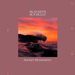 Sunset Resonance (Explicit)