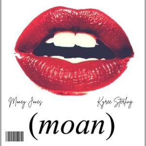 Moan (feat. Kyree Sterling) [Explicit]