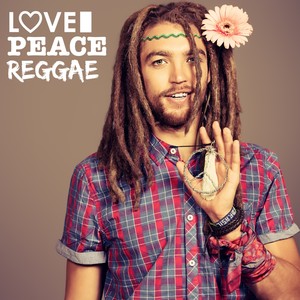 Love Peace Reggae (Explicit)