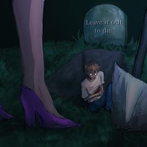 Leave It Out To Die (Explicit)