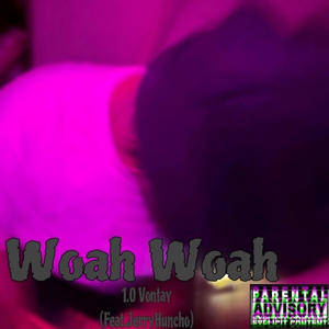 Woah Woah (feat. Jerry Huncho) (Explicit)