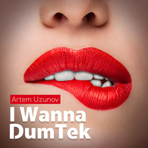 I Wanna DumTek