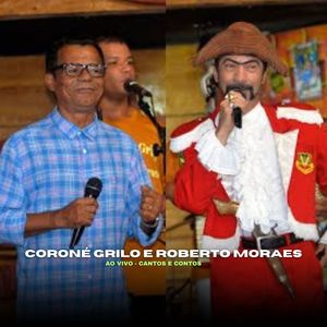 Cantos & Contos Com Coroné Grilo e Roberto Moraes Ao Vivo - 2019