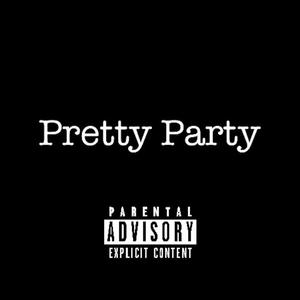 Pretty Party (feat. District Six) [Explicit]