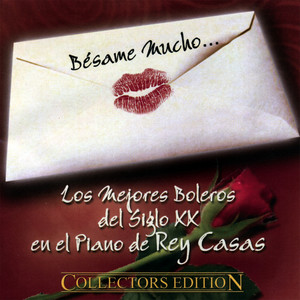 Besame Mucho... Los Mejores Boleros Del Siglo XX