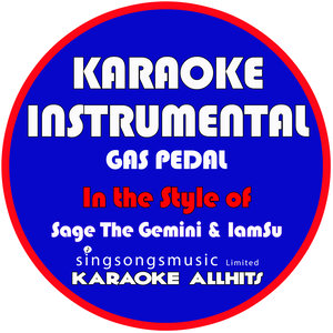 gas pedal (in the style of sage the gemini & iamsu) [karaoke