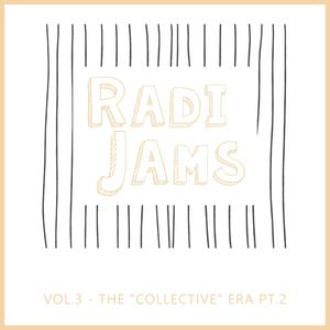 RadiJams Vol. 3 | The "Collective" Era pt. 2