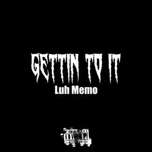 Gettin To It (Explicit)