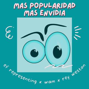 mas popularidad mas envidia (feat. wam & rey weston) [Explicit]