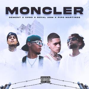 MONCLER (feat. Cpro, Royal Arm & Pipo Martinez) [Explicit]