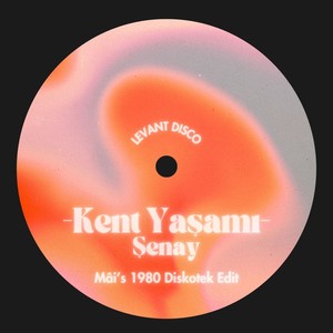 Kent Yaşamı (Mâi's 1980 Diskotek Edit) (Mâi Edit.)
