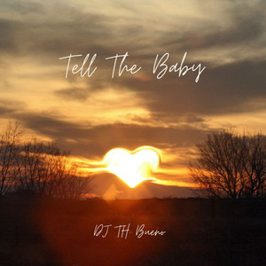 Tell The Baby