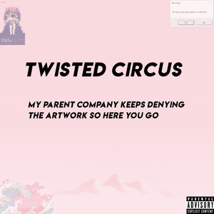 TWISTED CIRCUS (Explicit)