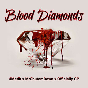 Blood Diamonds (feat. 4Matik & MrShutemdown) [Explicit]