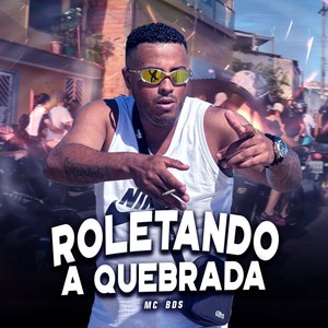 Roletando a Quebrada (Explicit)