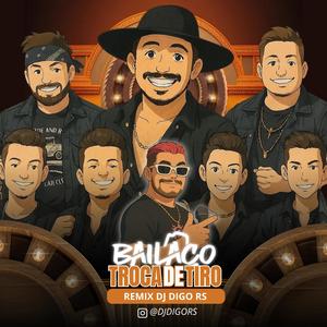 DJ DIGO RS E BAILAÇO - TROCA DE TIRO (Remix)