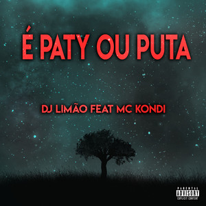 É Paty ou Puta (Explicit)