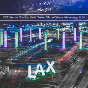 2 AM In LA(feat. BG 3900, Cha$o Choppa, Too$moove, Lil 409 & Lakeroad Warren) (Explicit)