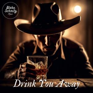 Drink You Away