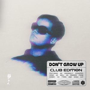 Don't Grow Up: Club Edition (Explicit)