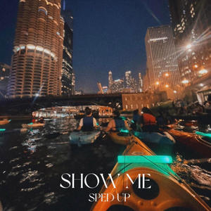 Show Me (Sped Up) (feat. luh mann & lavishlee) (Explicit)