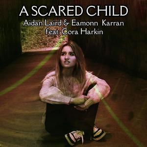 A Scared Child (feat. Cora Harkin)