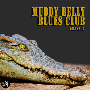 Muddy Belly Blues Club, Vol. 12