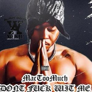 Don't **** with me (Mac Toomuch) (Explicit)