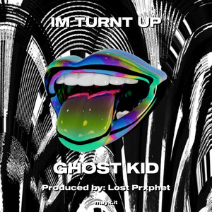 IM TURNT UP (Explicit)