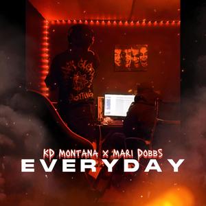 Everyday (feat. KD Montana & Mari Dobbs) [Explicit]