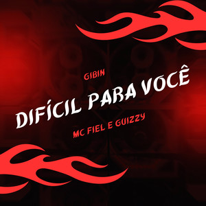 Difícil Para Você (Explicit)