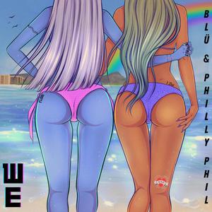 WE (feat. Philly Phil) (Explicit)