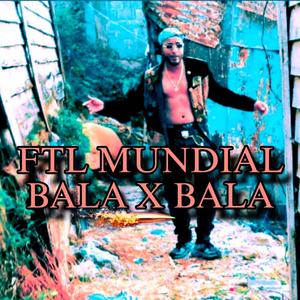 FTL MUNDIAL (BALA X BALA)