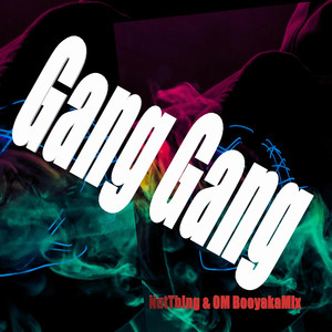 Gang Gang