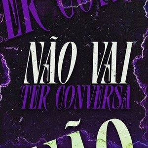 Não Vai Ter Conversa (Explicit)