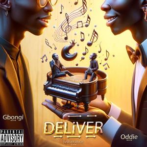Deliver (feat. Oddie) (Explicit)