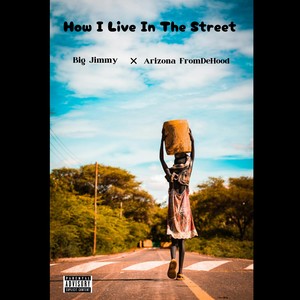 How I Live In The Street (Explicit)