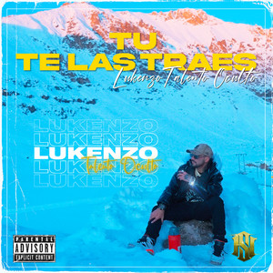 Tu Te las Traes (Explicit)