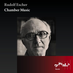 Rudolf Escher: Chamber Music