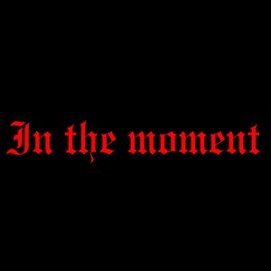 in the moment (Explicit)