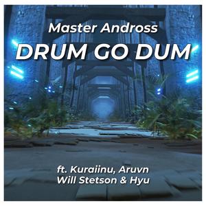 DRUM GO DUM(feat. Aruvn, Hyu, Kuraiinu & Will Stetson)