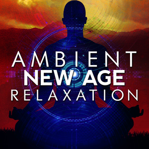 Ambient New Age Relaxation