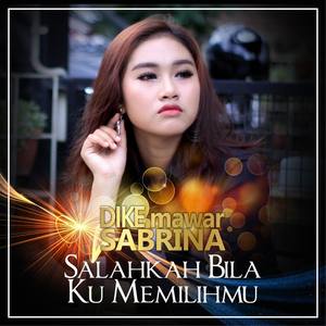 Salahkah Bila Ku Memilihmu