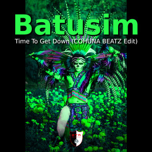 Time To Get Down (Cohuna Beatz Edit)