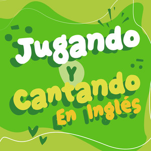 Jugando Y Cantando En Inglés