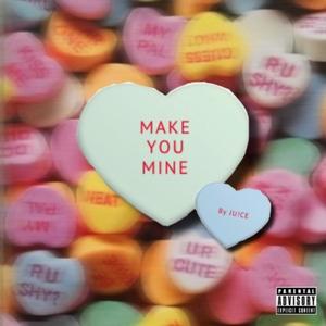 Make You Mine (Explicit)
