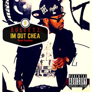 I'm Out Chea (feat. Kadoe)