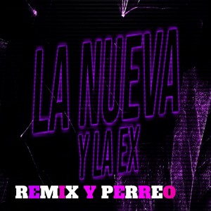 La Nueva y la Ex Perreo