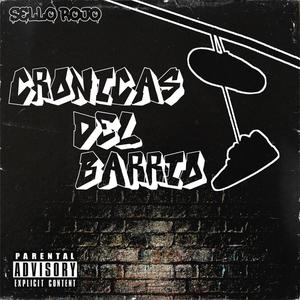 Cronicas Del Barrio (Explicit)