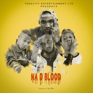 Na D Blood (feat. Jumz, Boyjabz, Reo Maadox & Motolani) [Explicit]